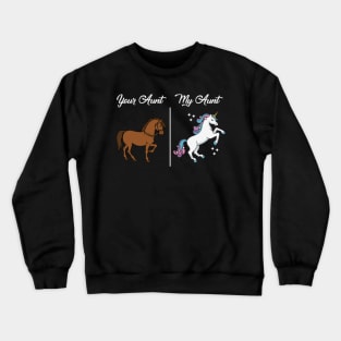 Your Aunt My Aunt Shirt - Horse and Unicorn Crewneck Sweatshirt